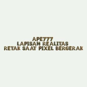 APE777 Lapisan Realitas Retak Saat Pixel Bergerak